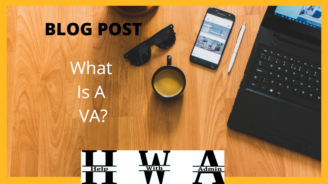 Steve Bisby - Help With Admin - What Is A VA Blog Post Cover photo