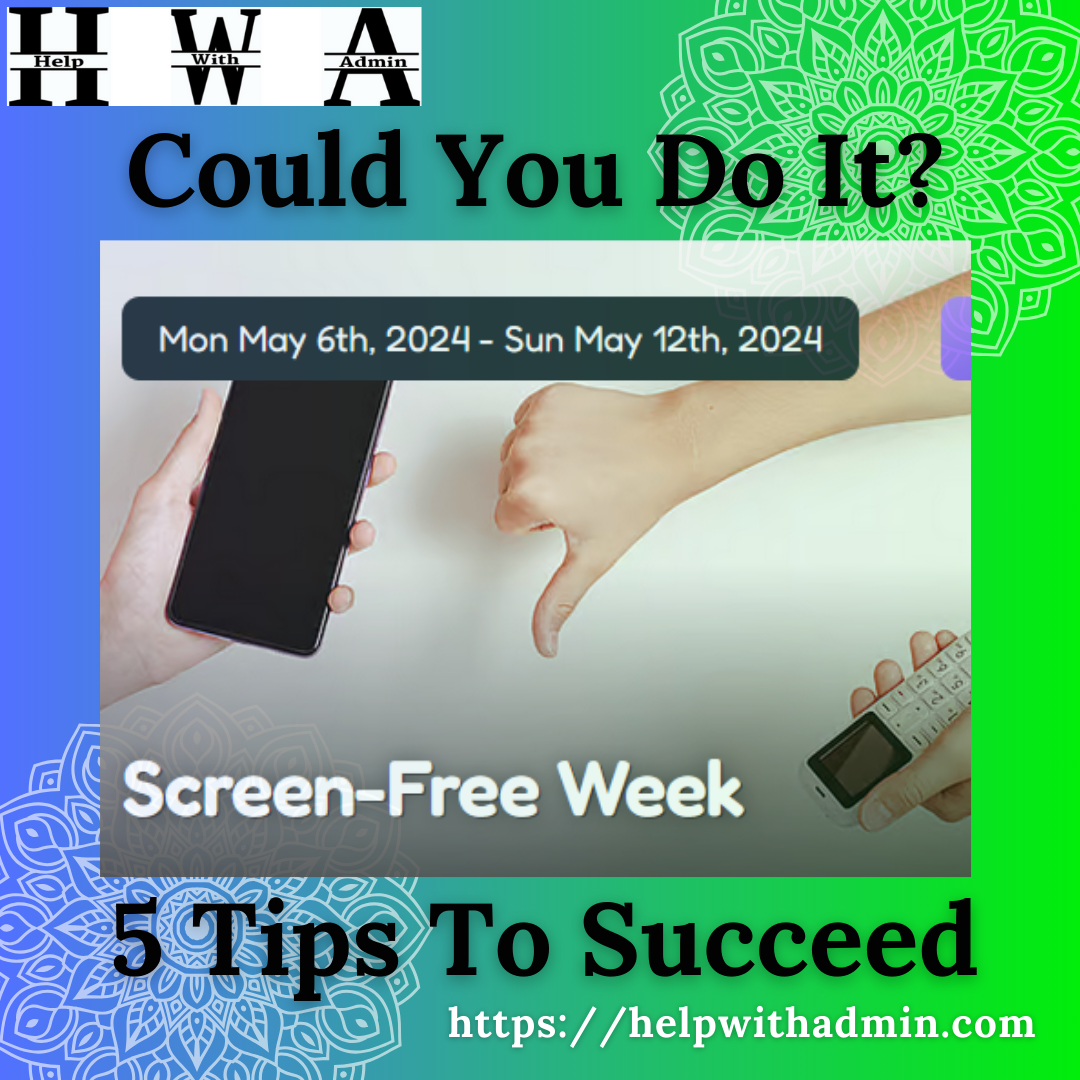 Steve Bisby - Help With Admin - 5 Tips to Succeed During Screen Free Week blog post cover photo